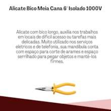 ALICATE BICO MEIA CANA 6'' ISOLADO 1000V TRAMONTINA  ALICATE BICO MEIA CANA 6'' ISOLADO 1000V TRAMONTINA