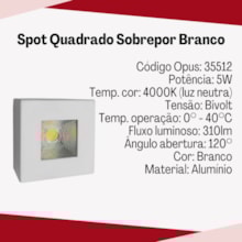 Spot Quadrado Sobrepor Branco 5W 4000K Luz Neutra Bivolt Opus Spot Quadrado Sobrepor Branco 5W 4000K Luz Neutra Bivolt Opus